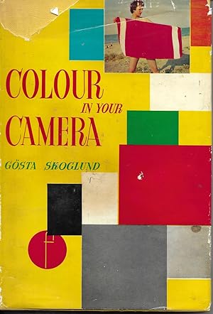 Colour in your camera: A book of colour photographs to show how to make colour photographs