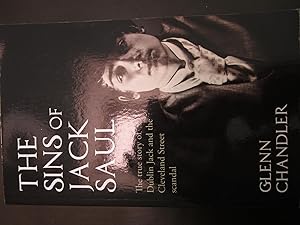 Seller image for The Sins of Jack Saul. The true story of Dublin Jack and the Cleveland Street Scandal for sale by LeeMan Books