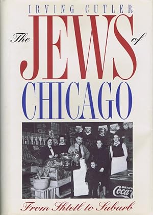 Seller image for The Jews of Chicago: From Shtetl to Suburb for sale by Round Table Books, LLC