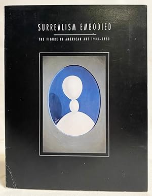Seller image for Surrealism Embodied: The Figure in American Art 1933-1953 for sale by Exquisite Corpse Booksellers