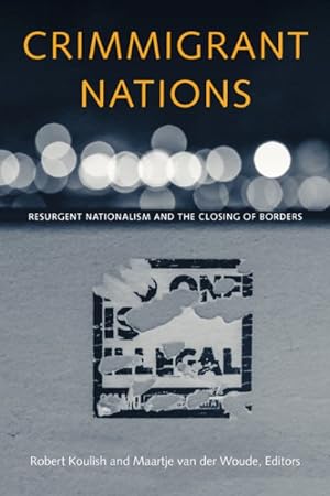 Seller image for Crimmigrant Nations : Resurgent Nationalism and the Closing of Borders for sale by GreatBookPrices