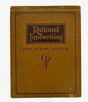 RATIONAL TYPEWRITING, HIGH SCHOOL EDITION. A NEW IDEA IN TEACHING TOUCH TYPEWRITING