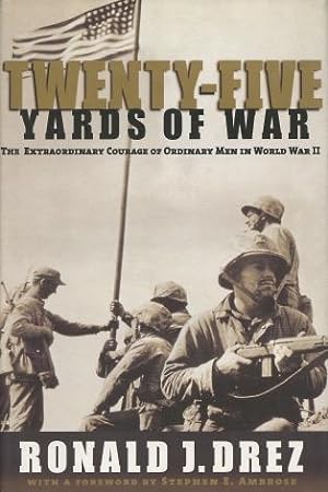 Seller image for Twenty-Five Yards of War: The Extraordinary Courage of Ordinary Men inWorld War II for sale by Kenneth A. Himber