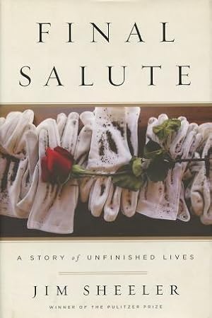 Seller image for Final Salute: A Story of Unfinished Lives for sale by Kenneth A. Himber