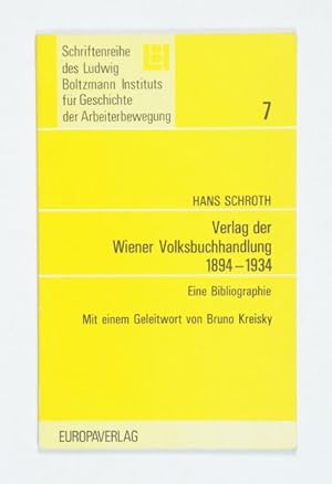 Verlag der Wiener Volksbuchhandlung 1894-1934. Eine Bibliographie. Mit einem Geleitwort von Bruno...