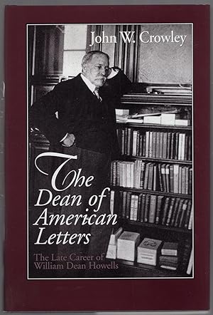 Seller image for The Dean of American Letters: The Late Career of William Dean Howells for sale by Between the Covers-Rare Books, Inc. ABAA