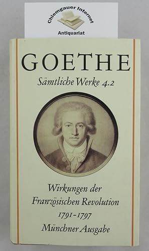 Image du vendeur pour Johann Wolfgang Goethe. Smtliche Werke nach Epochen seines Schaffens. Mnchner Ausgabe. Band 4.2. Wirkungen der Franzsischen Revolution. 1791-1797. Herausgegeben von Klaus H. Kiefer, Hans J. Becker,Gerhard H.Mller, John Neubauer und Peter Schmidt. mis en vente par Chiemgauer Internet Antiquariat GbR