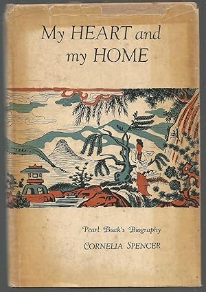 My Heart and My Home - Pearl Buck's Biography