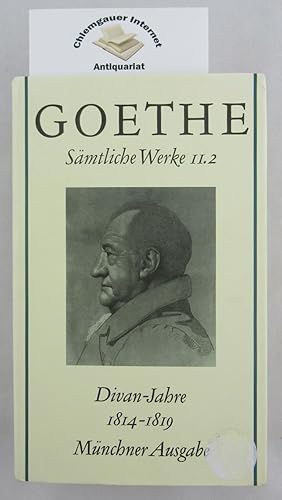 Image du vendeur pour Smtliche Werke nach Epochen seines Schaffens (Mnchner Ausgabe). Herausgegeben von Karl Richter in Zusammenarbeit mit Herbert G. Gpfert, Norbert Miller, Gerhard Sauder, Edith Zehm und anderen. HIER : Divan-Jahre 1814-1819 11.2. Herausgegeben von Karl Richter, Christoph Michel, Katharina Mommsen und Peter Ludwig. mis en vente par Chiemgauer Internet Antiquariat GbR