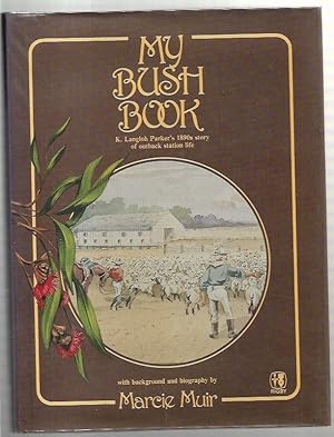 Seller image for My Bush Book K., Langloh Parker's 1890s story of outback station life. for sale by City Basement Books