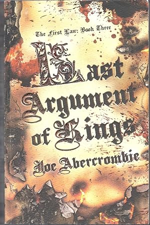 Seller image for Last Argument Of Kings. [The First Law: Book Three] for sale by Rokewood Books