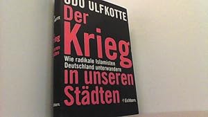 Der Krieg in unseren Städten. Wie radikale Islamisten Deutschland unterwandern.