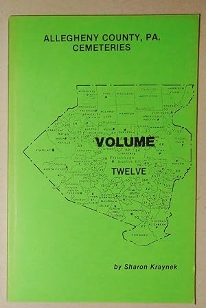 Allegheny County, PA. Cemetery Records, Volume Twelve (12)