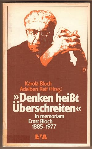 Bild des Verkufers fr Denken heit berschreiten". In memoriam Ernst Bloch 1885 - 1977. zum Verkauf von Antiquariat Neue Kritik