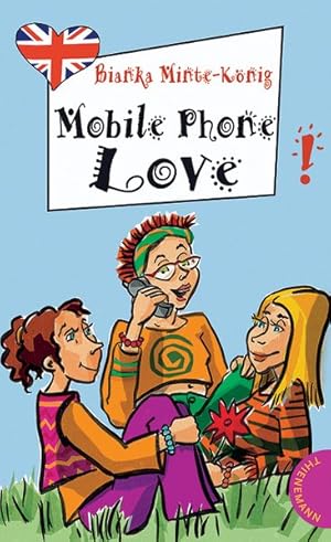 Mobile Phone Love, aus der Reihe Freche Mädchen - freches Englisch!