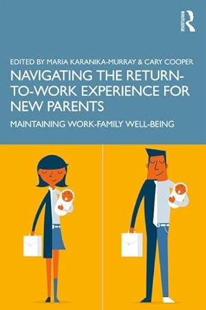 Seller image for Navigating the Return-to-Work Experience for New Parents : Maintaining Work-Family Well-Being for sale by GreatBookPricesUK