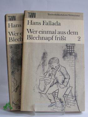 Imagen del vendedor de Wer einmal aus dem Blechnapf frisst : Roman / Hans Fallada a la venta por Antiquariat Artemis Lorenz & Lorenz GbR
