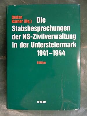 Bild des Verkufers fr Die Stabsbesprechungen der NS- Zivilverwaltung in der Untersteiermark 1941-1944 zum Verkauf von Buchantiquariat Uwe Sticht, Einzelunter.