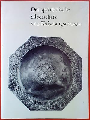 Bild des Verkufers fr Der sptrmische Silberschatz von Kaiseraugst/Aargau. Katalog 2. Auflage. zum Verkauf von biblion2