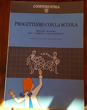 Imagen del vendedor de Progettiamo con la scuola. Manuale d'azione per i rapporti scuola-industria a la venta por librisaggi