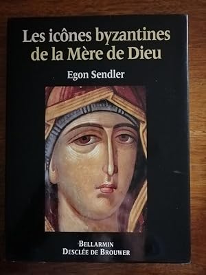 Seller image for Icnes byzantines de la mre de Dieu 1992 - SENDLER Egon - Fetes Mariales Typologie Description Origine Techniques for sale by Artax