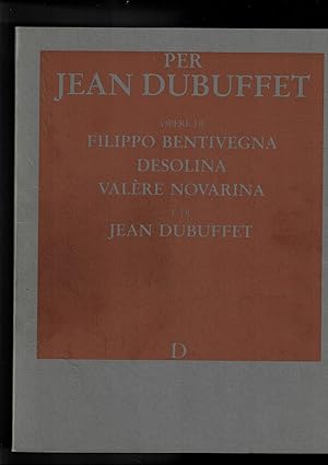 Bild des Verkufers fr Per Jean Dubuffet opere di Filippo Bentivegna, Desolina, Valre Novarina, di Jean Dubuffet. MOstra fatta allo studio Durante nel 1988. zum Verkauf von Libreria Gull