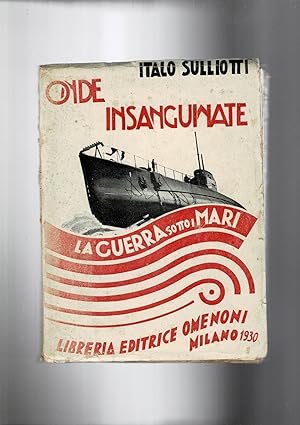 Imagen del vendedor de Onde insanguinate. La guerra sotto i mari. a la venta por Libreria Gull