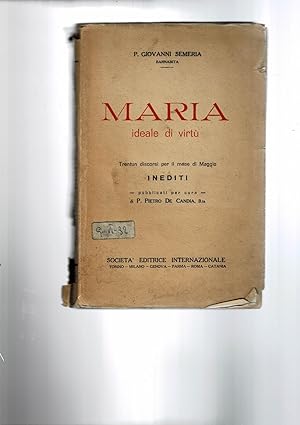 Imagen del vendedor de Maria, ideale di virt. Trentun discorsi per il mede di maggio. Inediti. Pubblicati per cuira di P.Pietro De Candia. a la venta por Libreria Gull