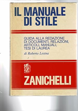 Immagine del venditore per Il manuale di stile. Guida alla redazione di documenti, relazioni, articoli, manuali, tesi di laurea. Con la collaborazione di F.Boggio Merlo. venduto da Libreria Gull