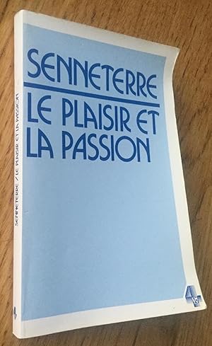 Le plaisir et la passion