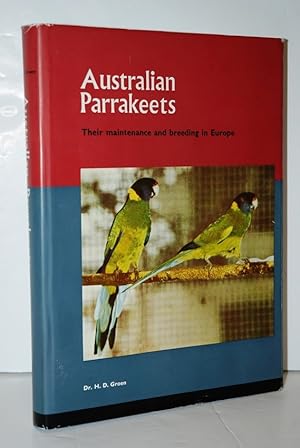 Imagen del vendedor de Australian Parrakeets Their Maintenance and Breeding in Europe a la venta por Nugget Box  (PBFA)