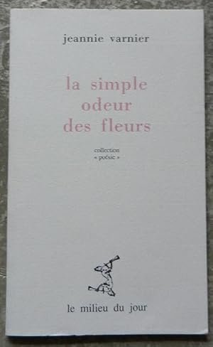 La simple odeur des fleurs.