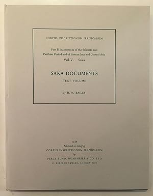 Seller image for Corpus inscriptionum Iranicarum. : Part II, Inscriptions of the Seleucid and Parthian period and of Eastern Iran and Central Asia. Vol. 5, Saka, Saka documents text volume for sale by Arthur Probsthain
