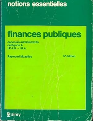 Image du vendeur pour Finances publiques. Concours administratifs cat?gorie A, IPAG - IRA - Raymond Muzellec mis en vente par Book Hmisphres