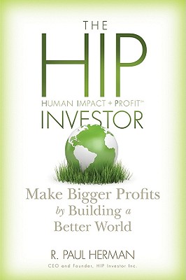 Seller image for The HIP Investor: Make Bigger Profits by Building a Better World (Hardback or Cased Book) for sale by BargainBookStores