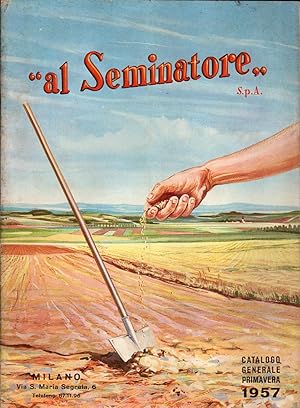 Al Seminatore catalogo generale primavera 1957 - Catalogo di piante e fiori