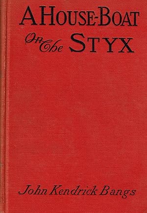 A Houseboat on the Styx: Being an Account of the Diverse Doings of the Associated Shades