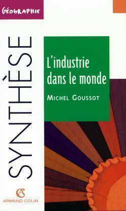 L'industrie dans le monde - Michel Goussot
