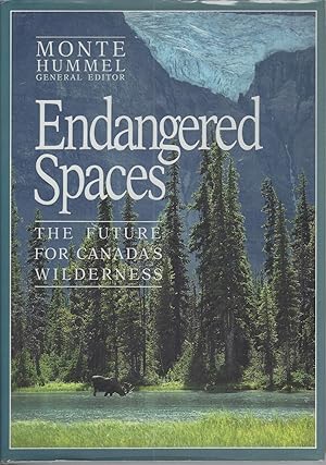 Endangered Spaces: The Future For Canada's Wilderness ** Signed **