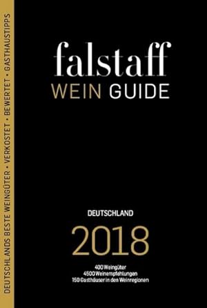 Bild des Verkufers fr falstaff Weinguide Deutschland 2018 : 400 Weingter, 4500 Weinempfehlungen, 150 Gasthuser in den Weinregionen zum Verkauf von AHA-BUCH