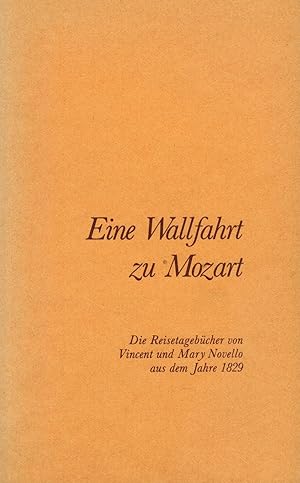 Immagine del venditore per Eine Wallfahrt zu Mozart. Die Reisetagebcher von Vincent und Mary Novelle aus dem Jahre 1829 venduto da Paderbuch e.Kfm. Inh. Ralf R. Eichmann