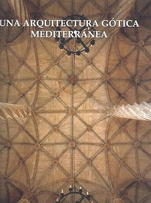 Una arquitectura gótica mediterránea [exposición, Museo de Bellas Artes de Valencia, 2003]