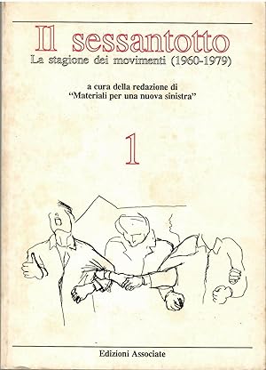 Il sessantotto Vol. 1. La stagione dei movimenti ( 1960 - 1979 )
