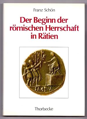 Der Beginn der römischen Herrschaft in Rätien.