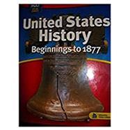 Seller image for Holt Social Studies: United States History: Beginnings to 1877: Student Edition 2007 for sale by eCampus