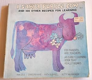 Imagen del vendedor de I Saw a Purple Cow 100 Other Recipes for Learning a la venta por The Book Peddlers