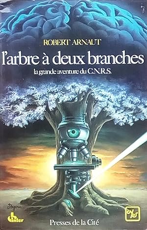 Seller image for L'arbre  deux branches: La grande aventure du C.N.R.S. for sale by Bouquinerie L'Ivre Livre