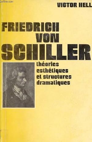 Seller image for Schiller thories esthtiques et structures dramatiques - Libert et culture  l'poque de la Rvolution franaise et de l'idalisme allemand. for sale by Le-Livre