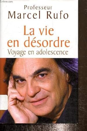 Image du vendeur pour La vie en dsordre- Voyage en adolescence mis en vente par Le-Livre