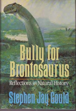 BULLY FOR BRONTOSAURUS.; Reflections in Natural History